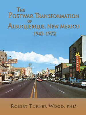cover image of The Postwar Transformation of Albuquerque, New Mexico 1945-1972